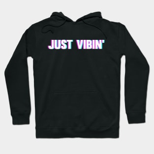 Blurry-Like Style Just Vibin' Hoodie